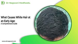 Read more about the article What Causes White Hair at an Early Age: A Comprehensive Guide