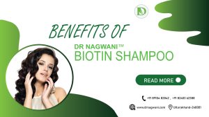 Read more about the article The Benefits of Biotin Shampoo: Dr Nagwani Biotin Daily Shampoo