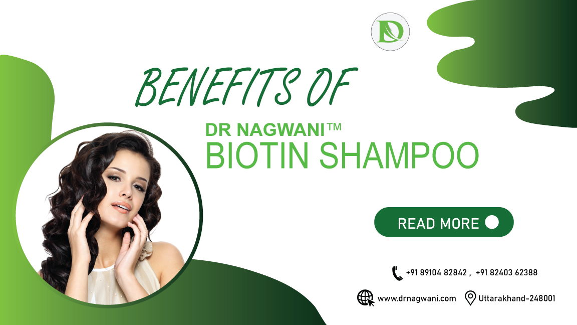 You are currently viewing The Benefits of Biotin Shampoo: Dr Nagwani Biotin Daily Shampoo