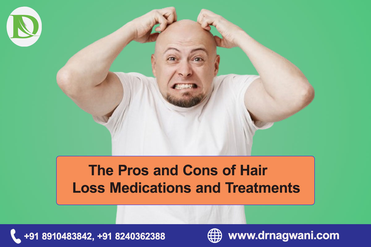 You are currently viewing Pros and Cons of Hair Loss Medications and Treatments