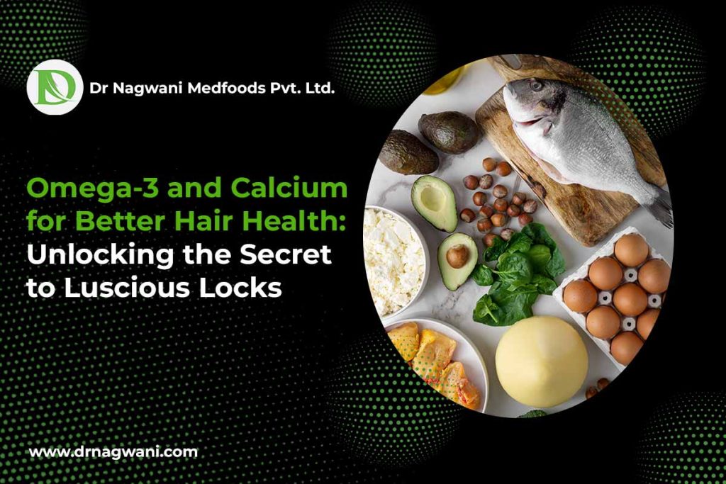 Read more about the article Omega-3 and Calcium for Better Hair Health: Unlocking the Secret to Luscious Locks