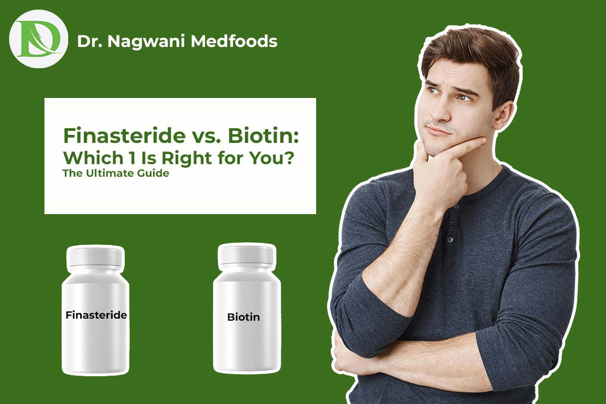 You are currently viewing Finasteride vs. Biotin: Which 1 Is Right for You?| The Ultimate Guide