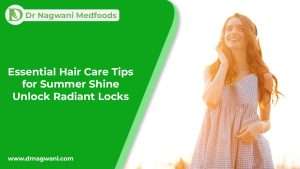 Read more about the article Essential Hair Care Tips for Summer Shine :Unlock Radiant Locks