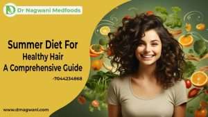Read more about the article Summer Diet For Healthy Hair: A Comprehensive Guide
