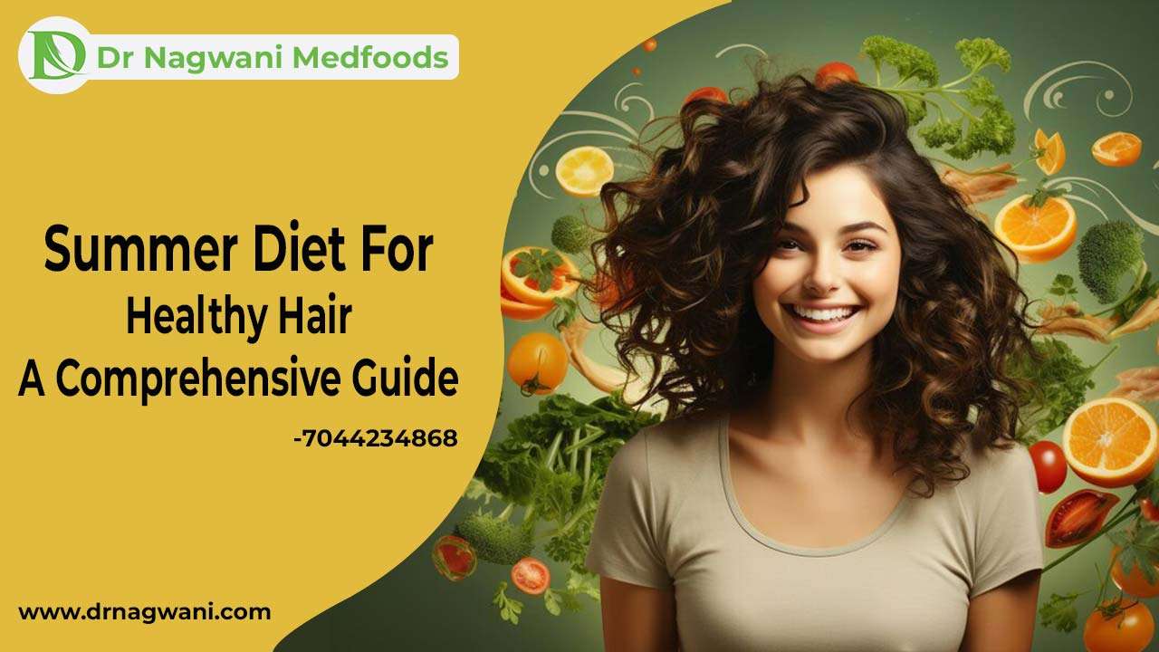 You are currently viewing Summer Diet For Healthy Hair: A Comprehensive Guide