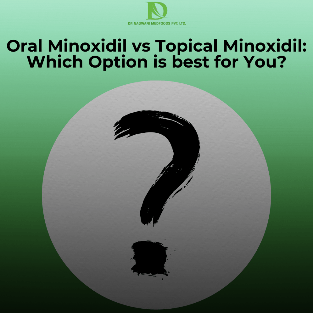 Oral minoxidil vs Topical Minoxidil
